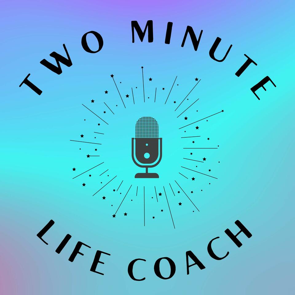 Two Minute Life Coach