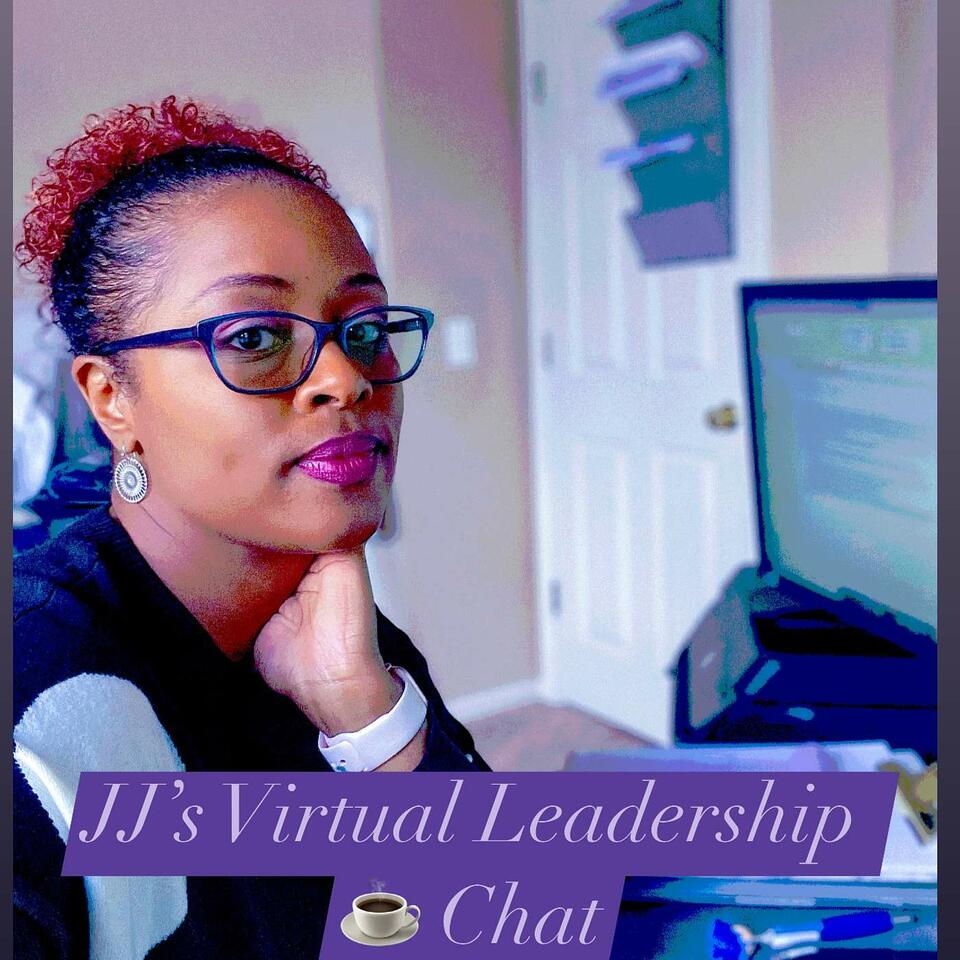 JJ’s Virtual Leadership Coffee Chat