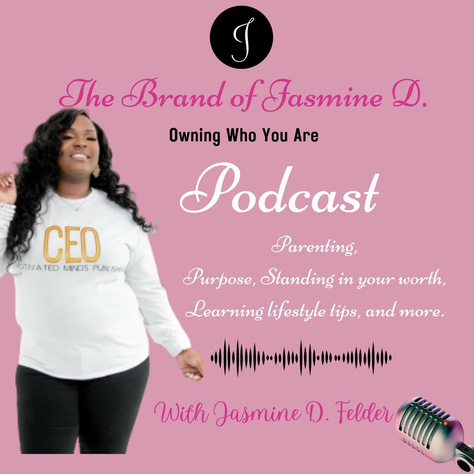 The Brand of Jasmine D. Podcast
