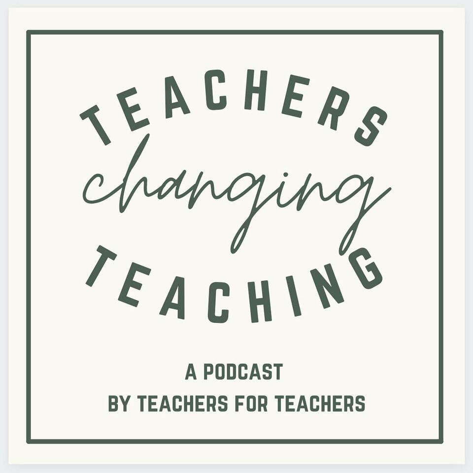 Teachers Changing Teaching