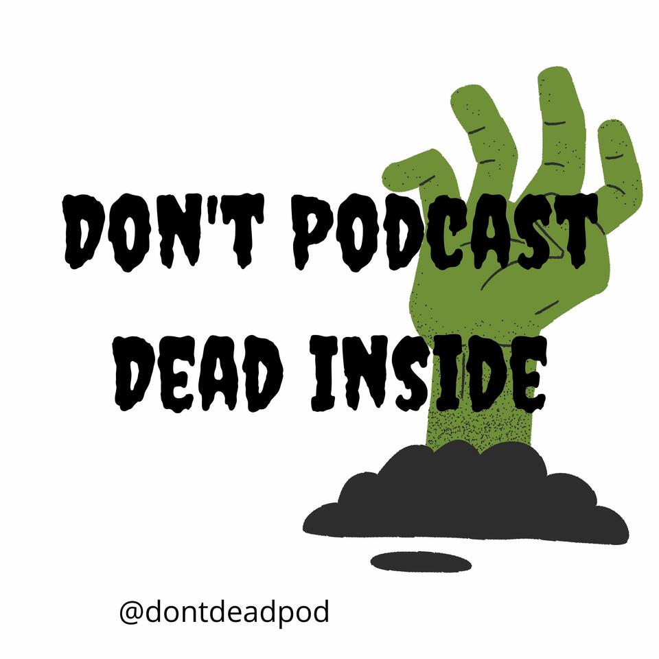 Don't Podcast Dead Inside