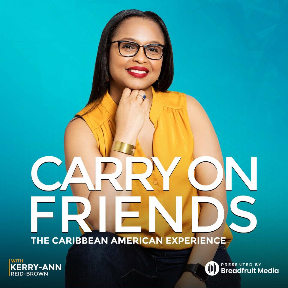 Carry On Friends: The Caribbean American Experience