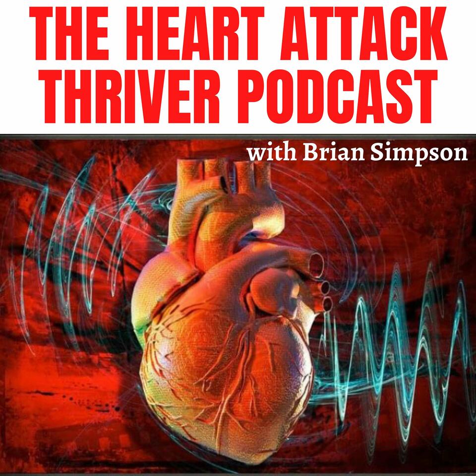 The Heart Attack Thriver Podcast