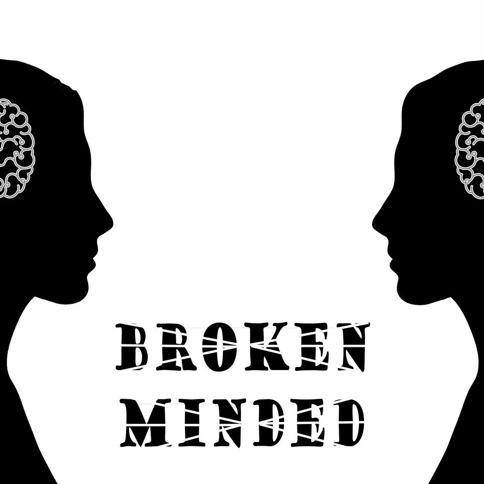 Broken Minded