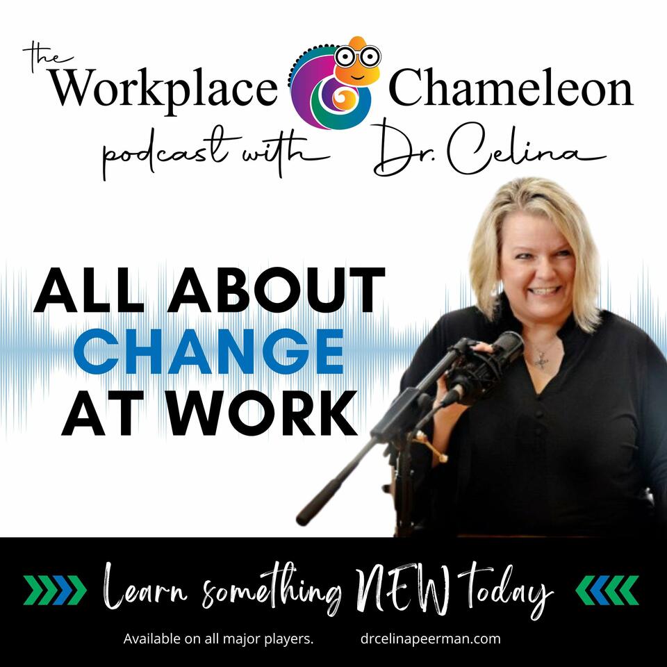 The Workplace Chameleon with Dr. Celina