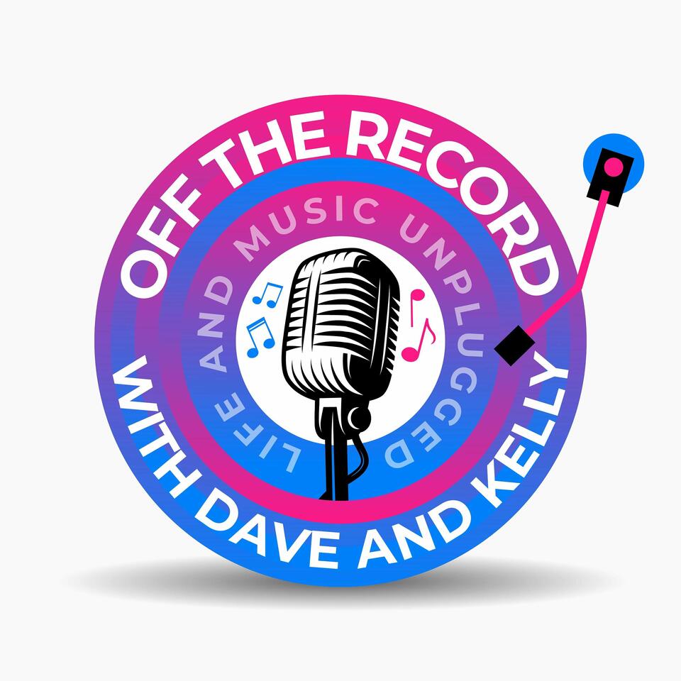 Off The Record with Dave and Kelly