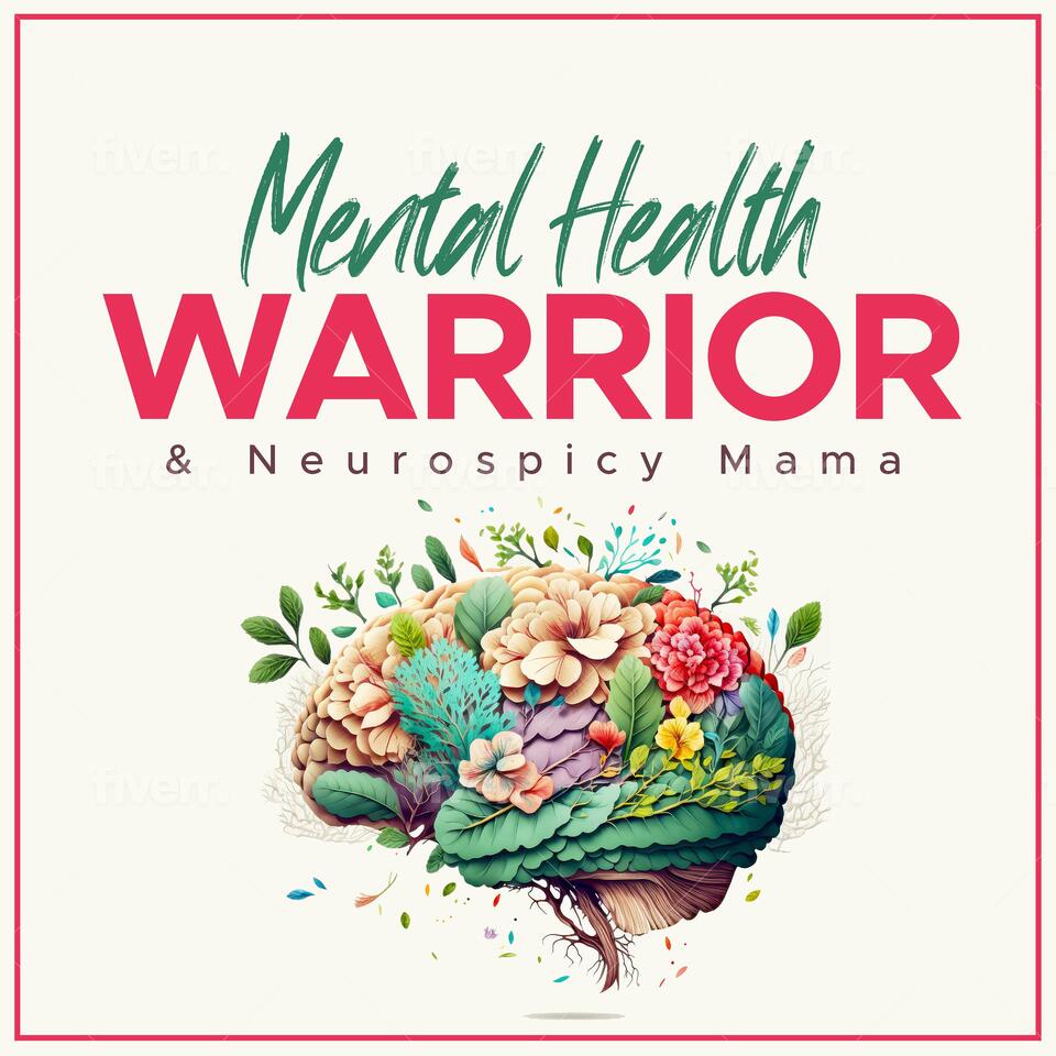 Mental Health Warrior & Neurospicy Mama