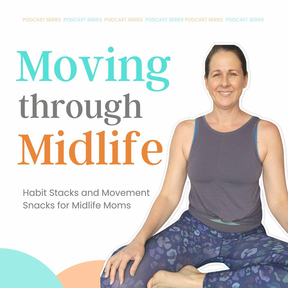 Moving through Midlife | Helping Midlife Moms Move Better, Gain Confidence, and Lose the Midsection Weight