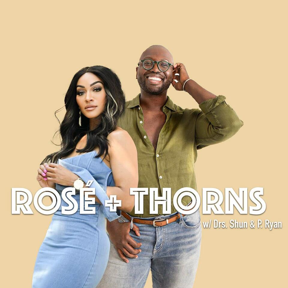 Rosé + Thorns w/ Drs. Shun + P. Ryan