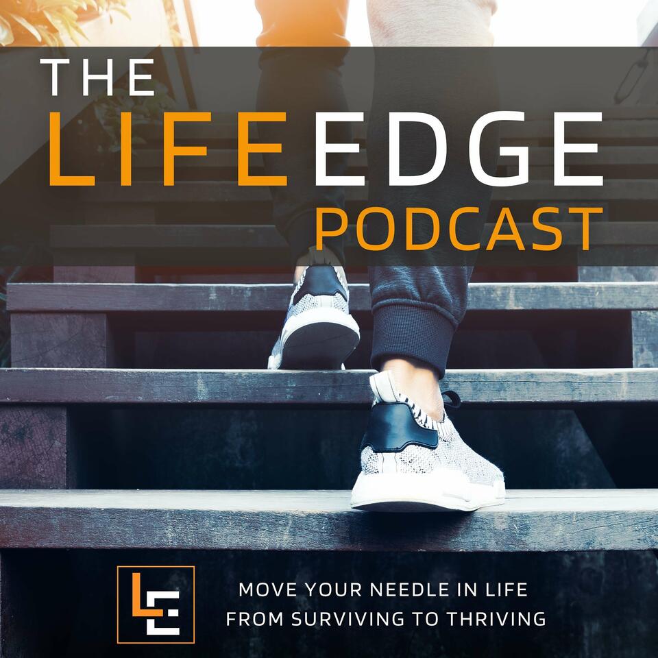 The Life Edge Podcast