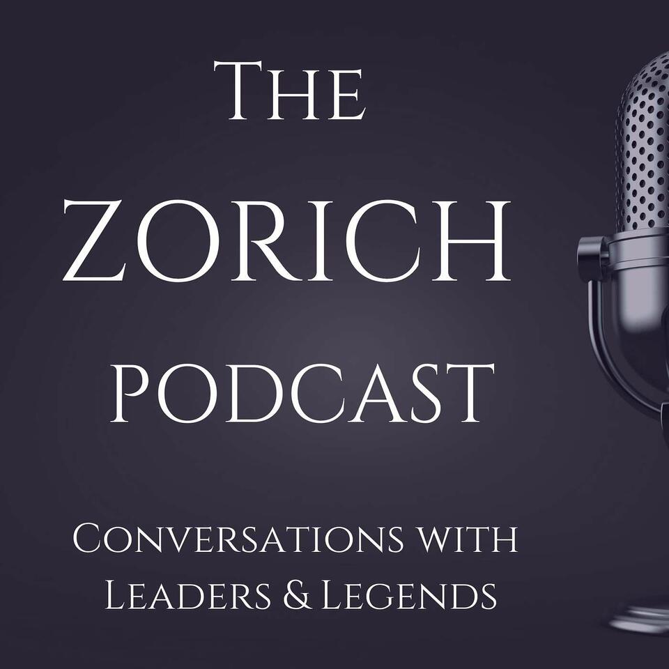 The Zorich Podcast: Conversations with Leaders & Legends
