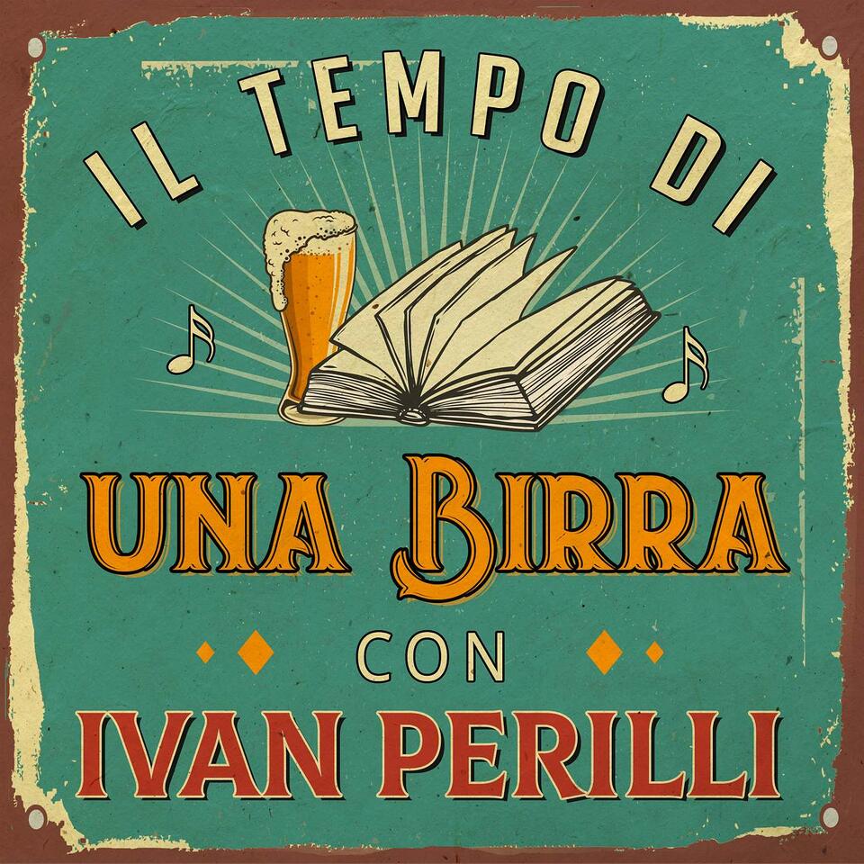 Il tempo di una birra con Ivan Perilli