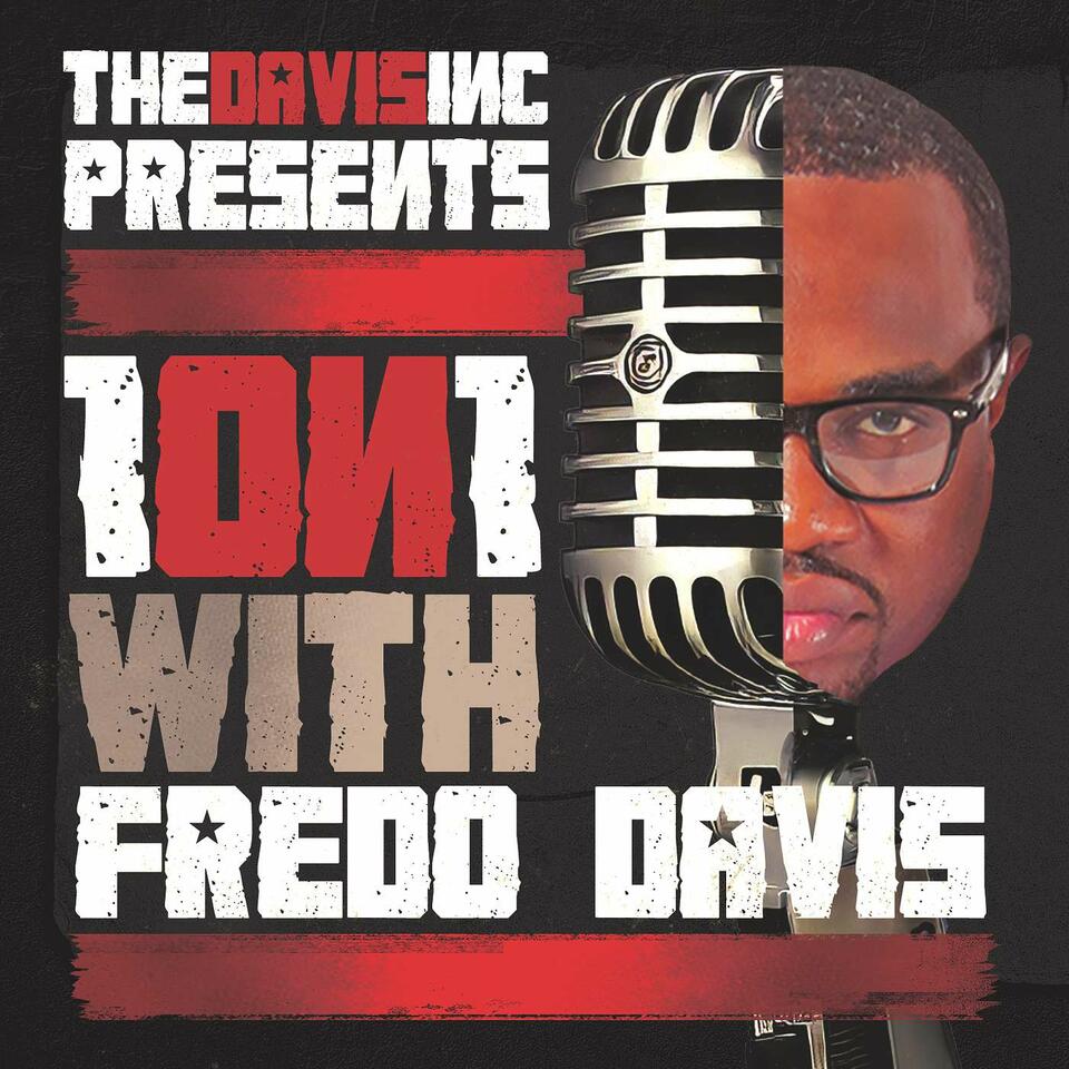1 On 1 With Fredo Davis Podcast