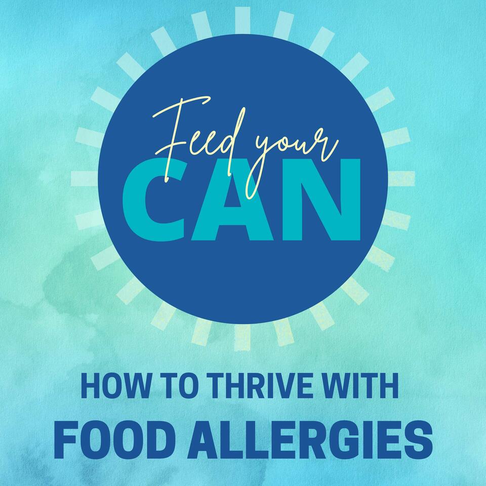 Feed Your Can: How to Thrive with Food Allergies