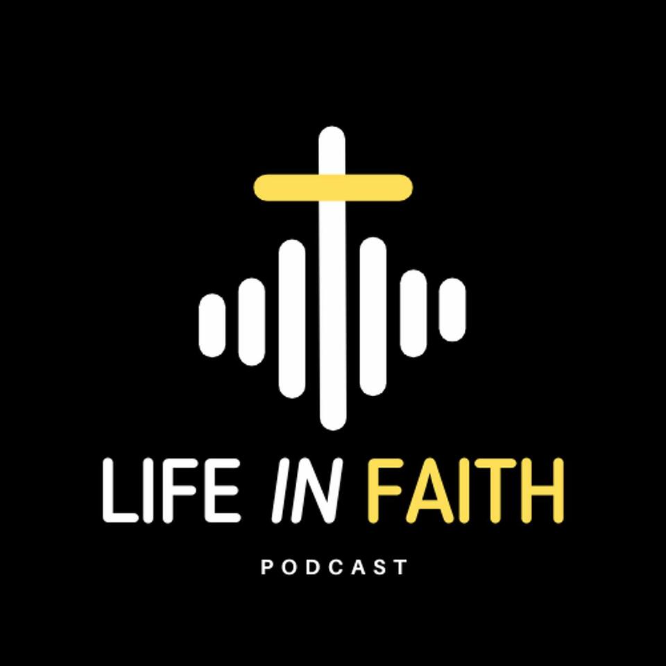 The Life in Faith Podcast