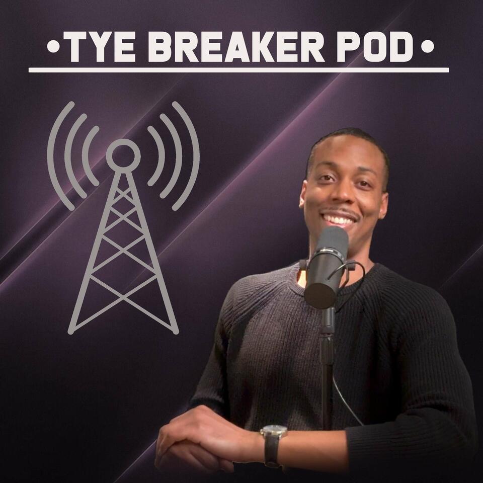 Tye Breaker Pod