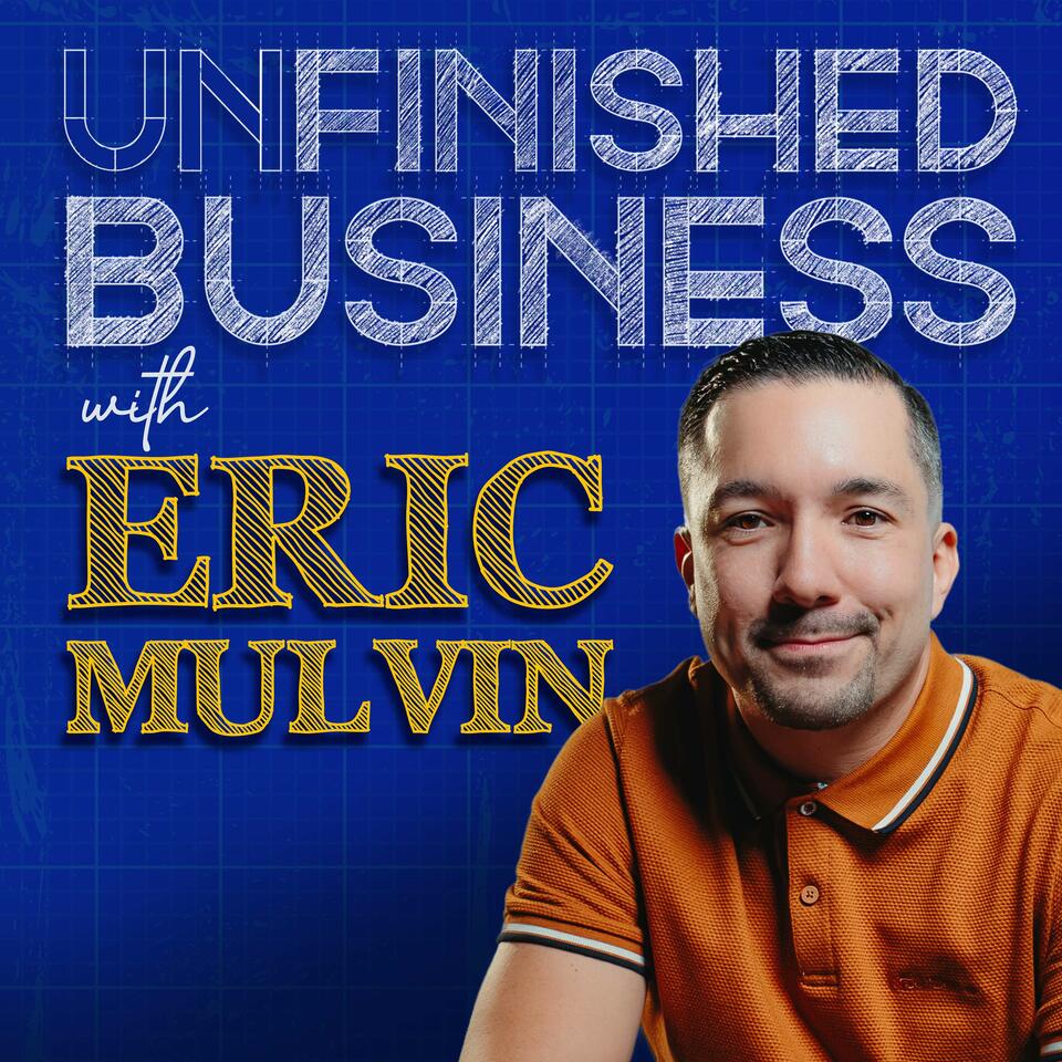 Unfinished Business with Eric Mulvin