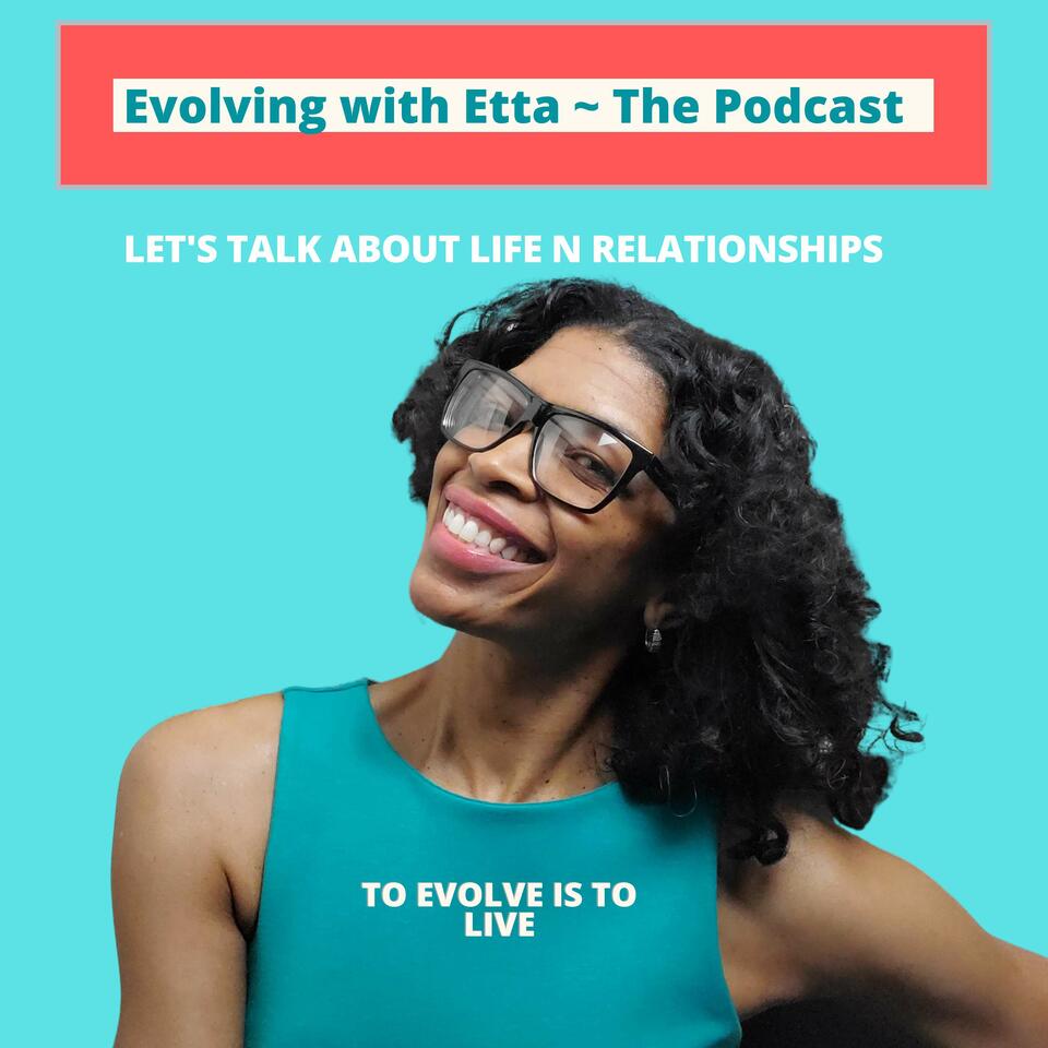 Evolving with Etta ~ The Podcast