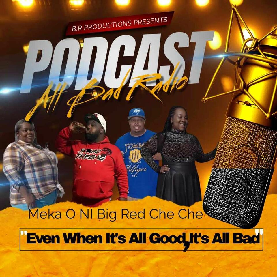 All Bad Radio Podcast