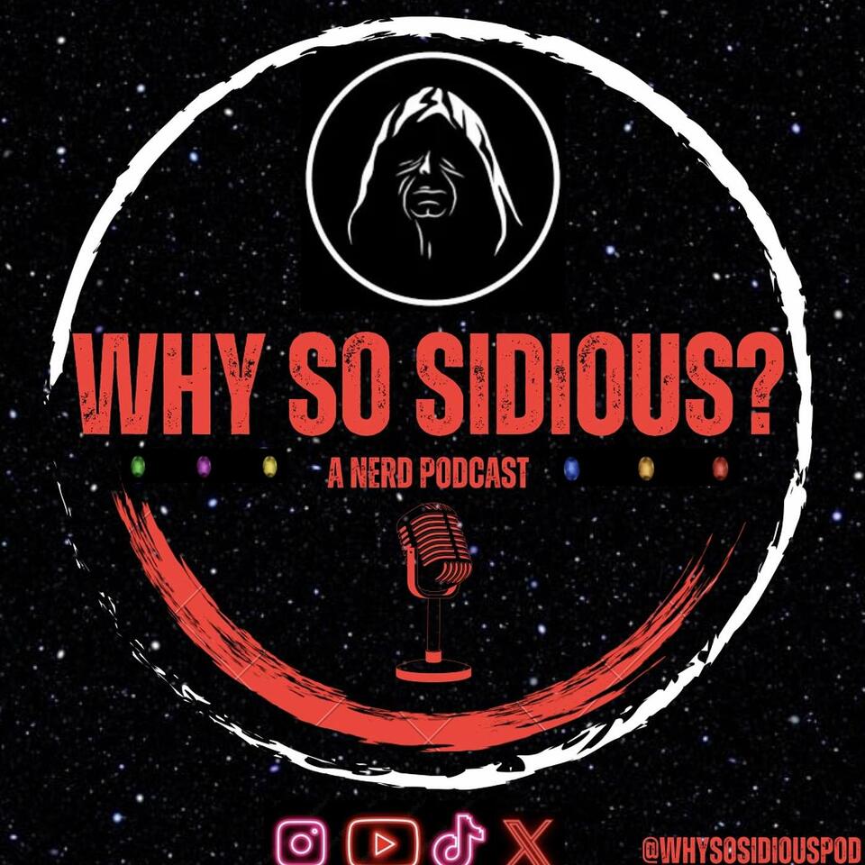 Why So Sidious? A Nerd Podcast