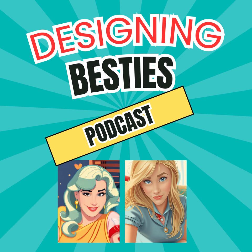 Designing Besties