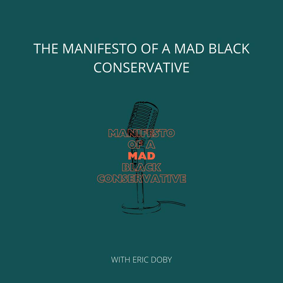 The Manifesto of a Mad Black Conservative