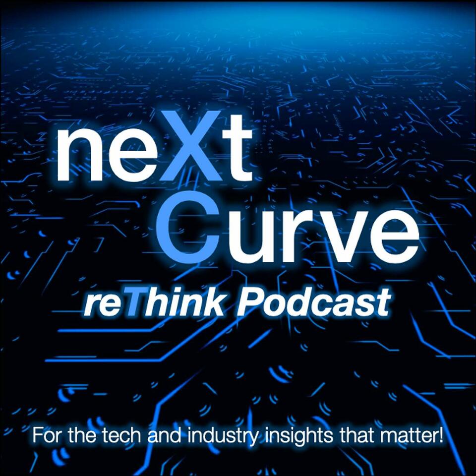 The neXt Curve reThink Podcast