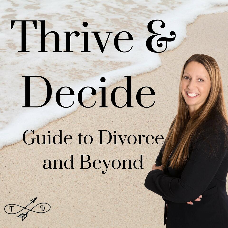 Thrive & Decide Guide to Divorce and Beyond