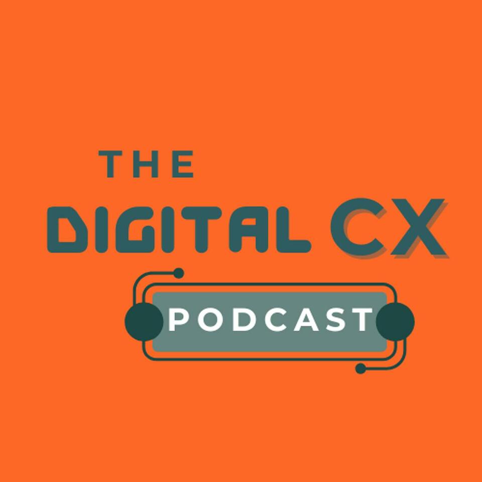 The Digital CX Podcast: Driving digital customer success and outcomes in the age of A.I.