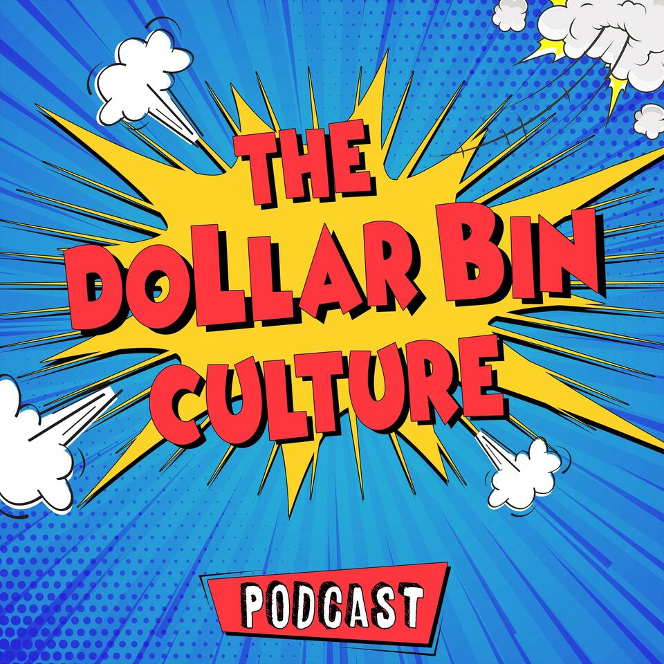The Dollar Bin Culture Podcast