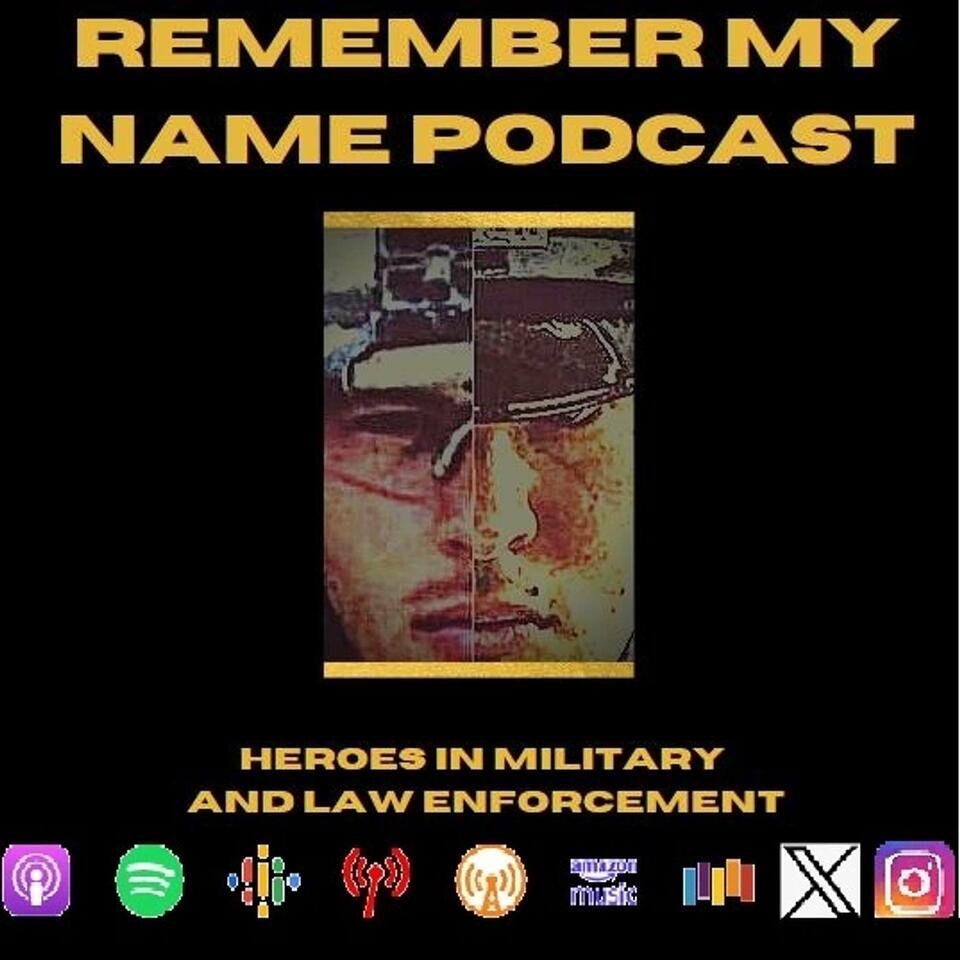 Remember My Name - Heroes in Military and Law Enforcement