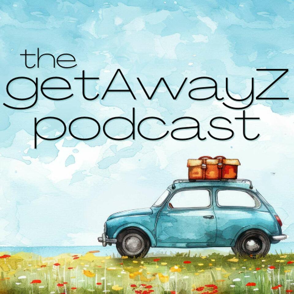 the getAwayZ Podcast
