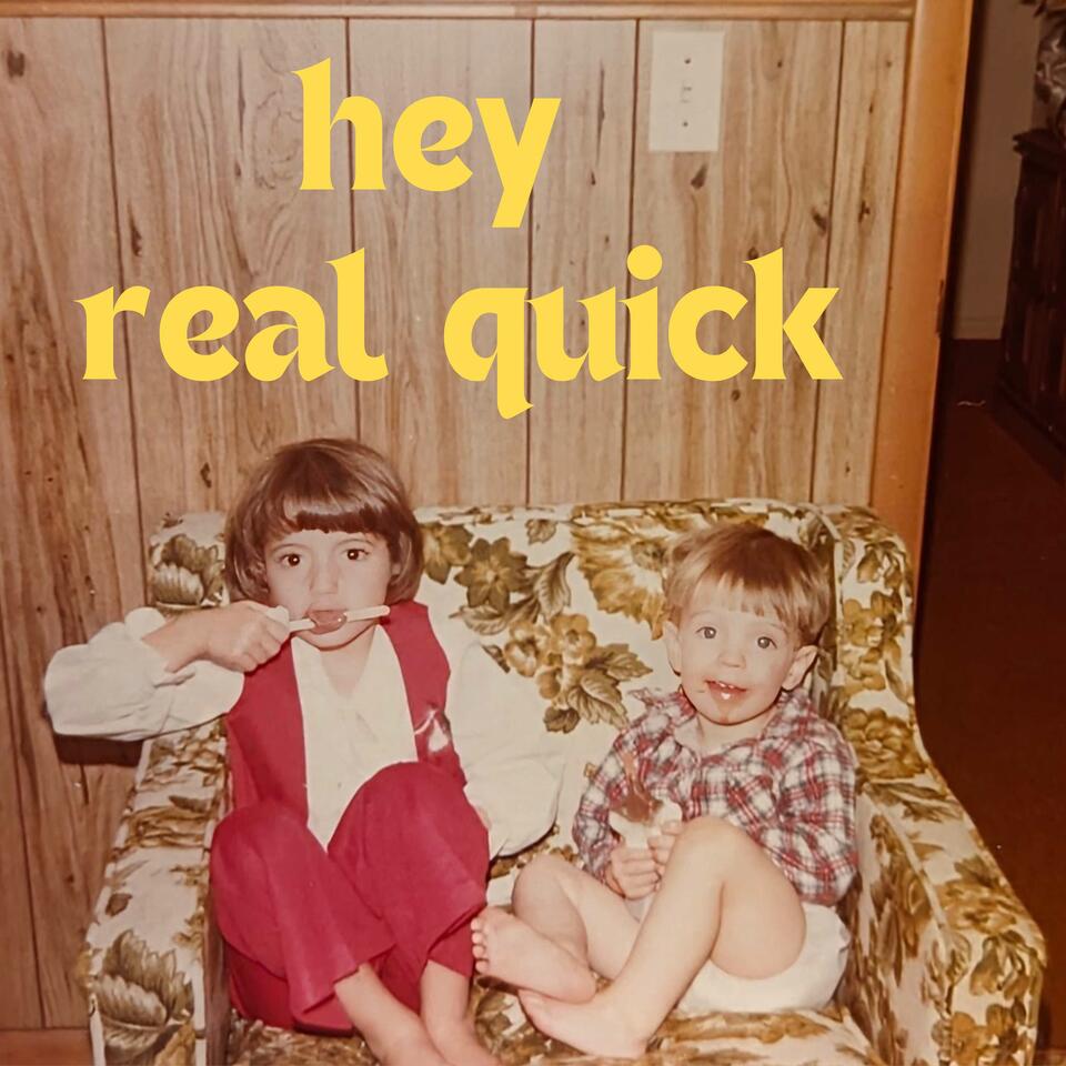 hey real quick