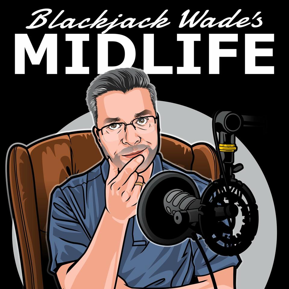 Blackjack Wade’s Midlife