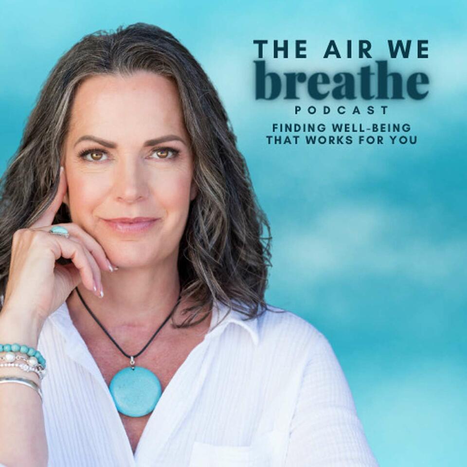 The Air We Breathe: Finding Well-Being That Works for You
