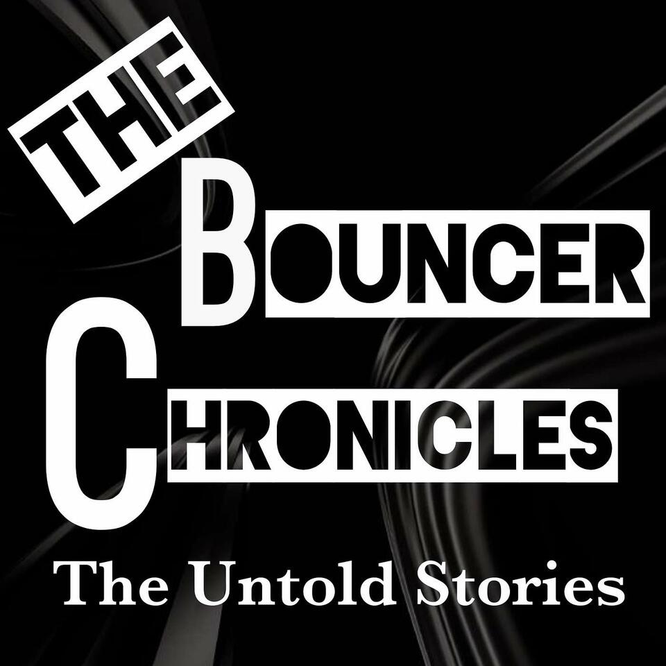 The Bouncer Chronicles PodCast