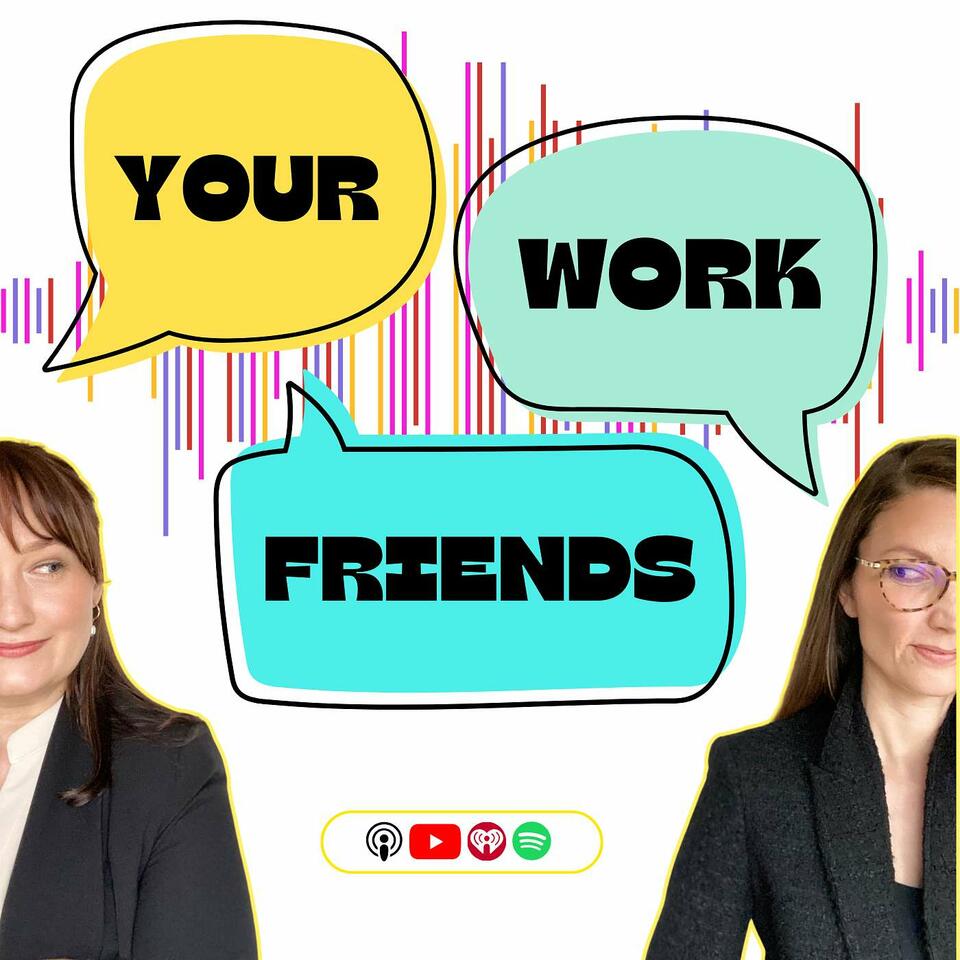 Your Work Friends | Fresh Insights on the Now and Next of Work