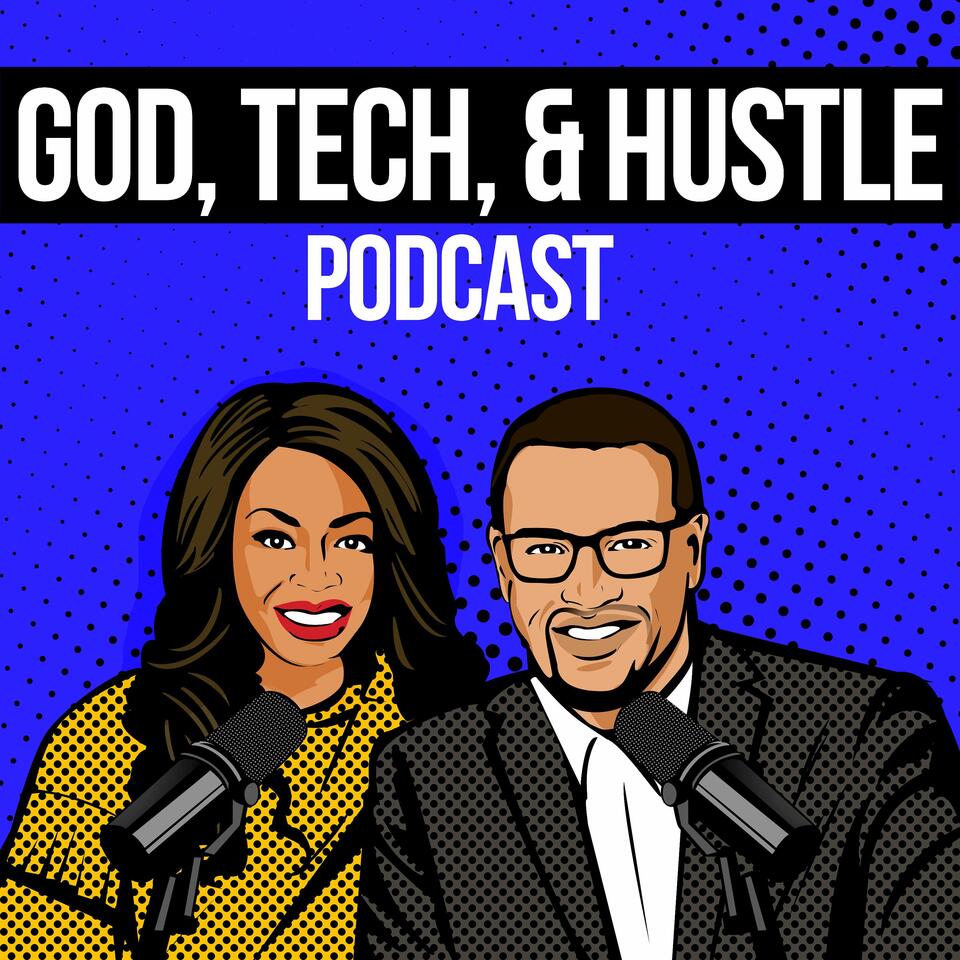 God, Tech, and Hustle Podcast ™