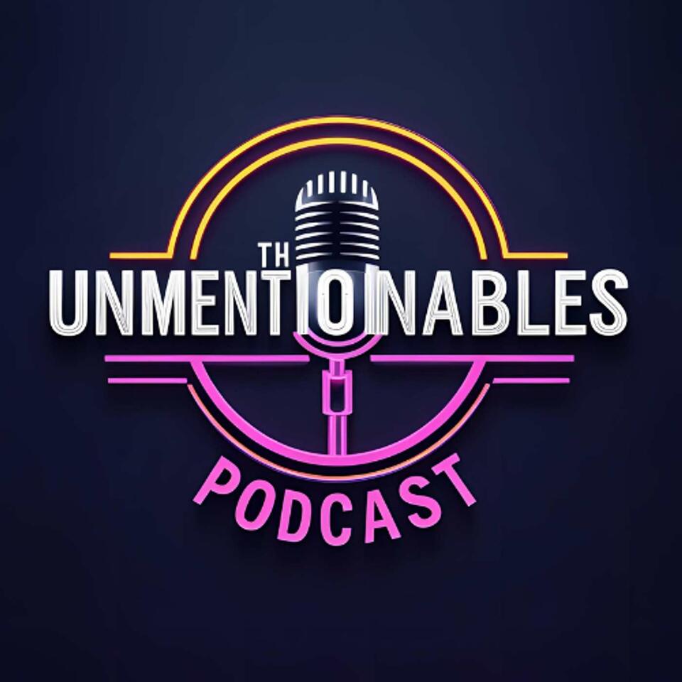 The Unmentionables Podcast