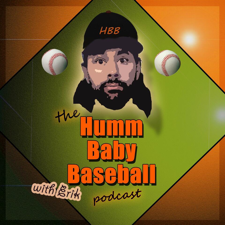 Humm Baby Baseball Podcast