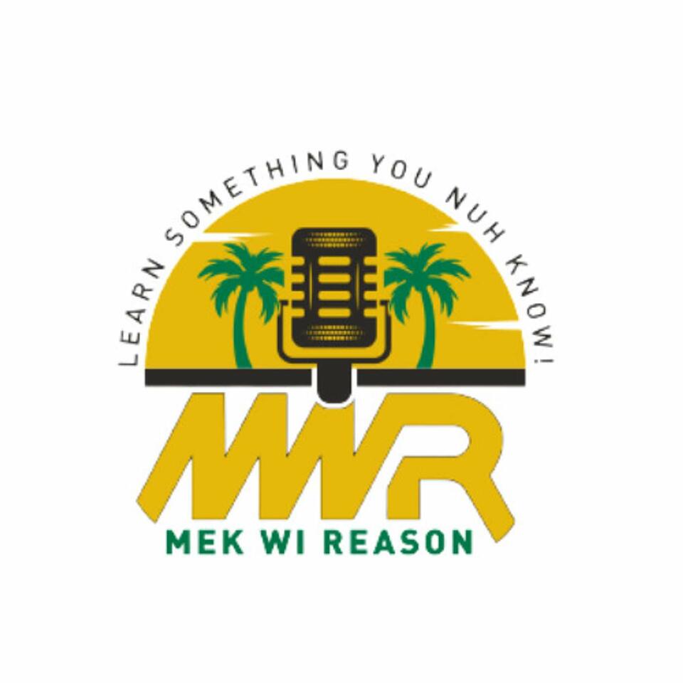 Mek Wi Reason