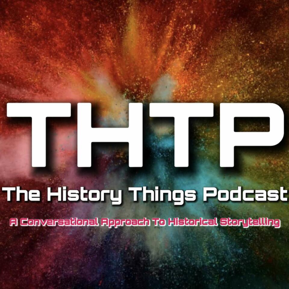 The History Things Podcast