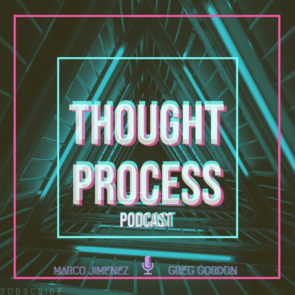 Thought Process Podcast