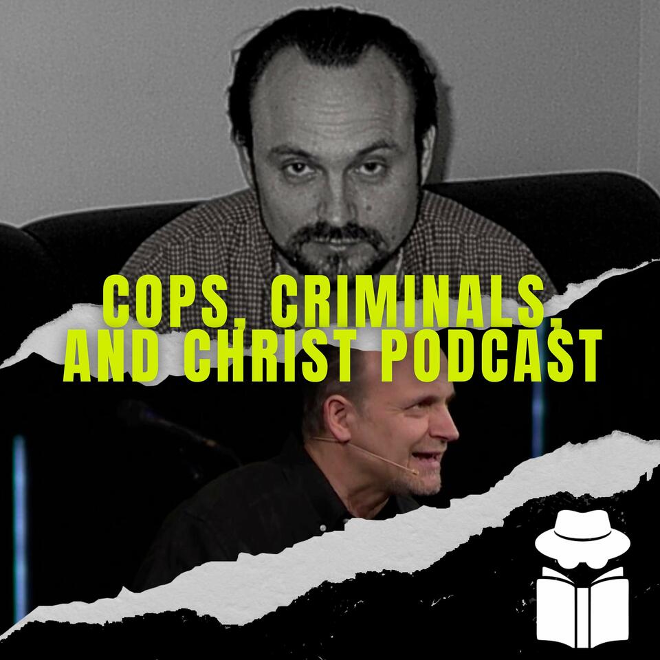 Cops, Criminals, and Christ