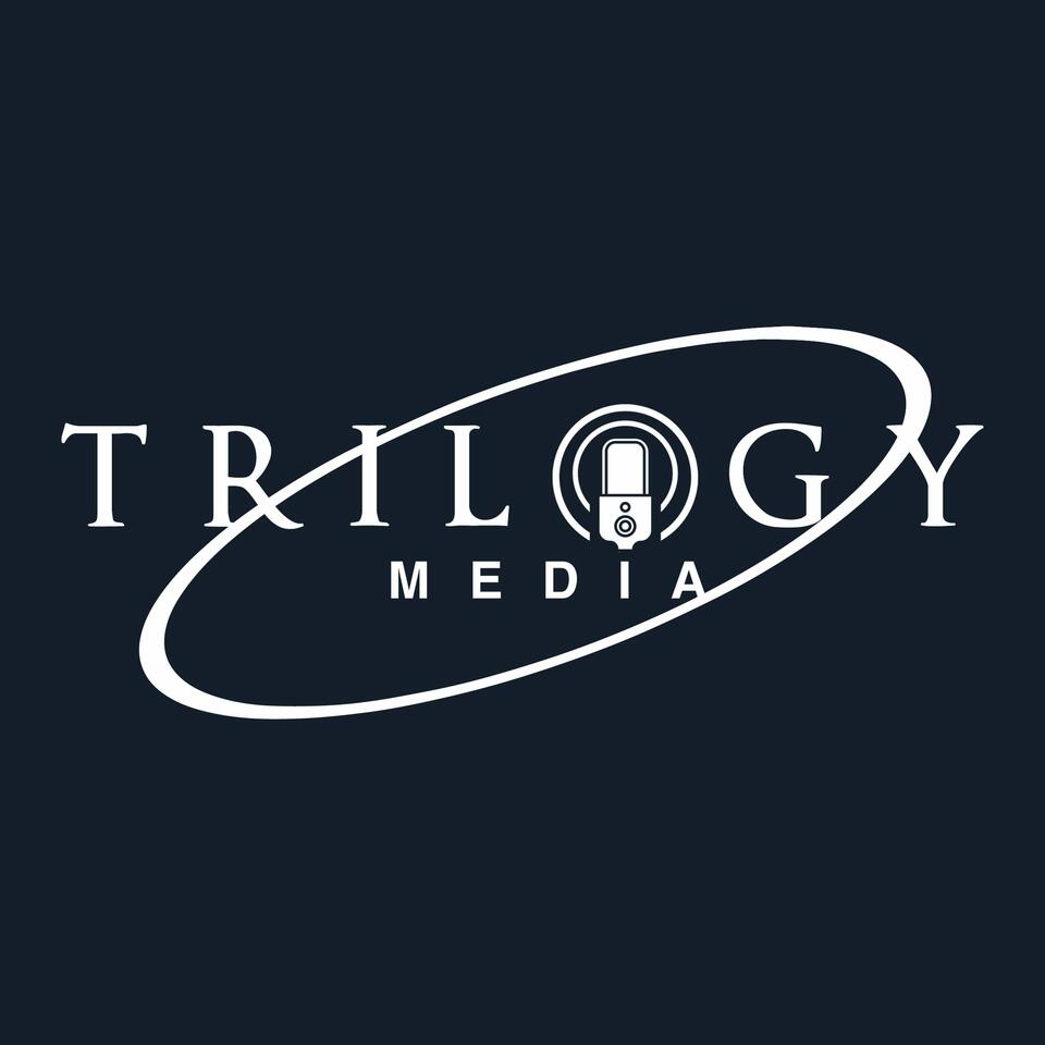 Trilogy Media Podcast