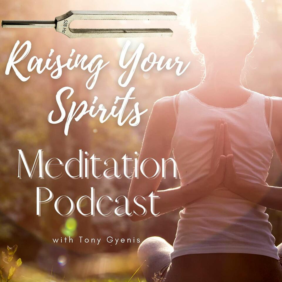 Raising Your Spirits Meditation Podcast