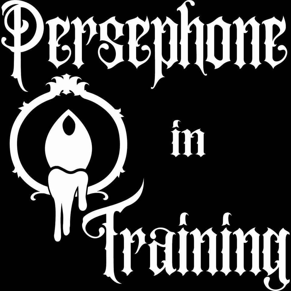 Persephone in Training