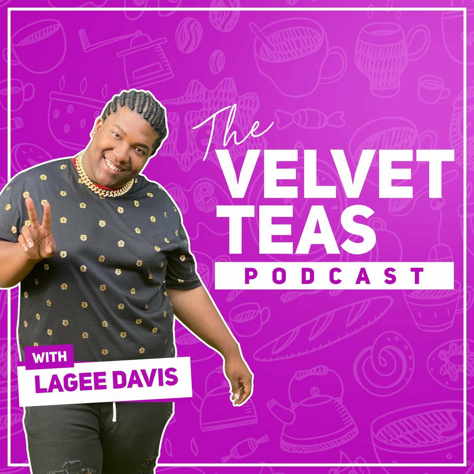 The Velvet Teas Podcast