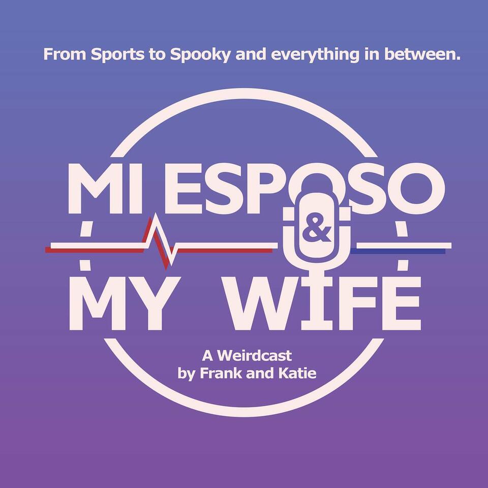 Mi Esposo & My Wife