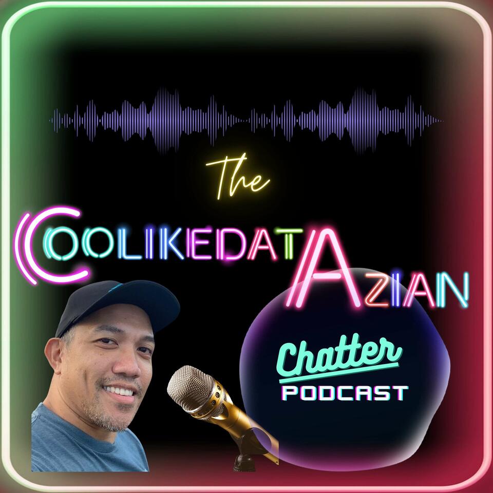 The Coolikedatazian Chatter Podcast
